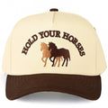 HOLD YOUR HORSES Trucker Hat